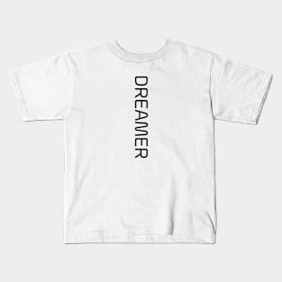 Dreamer - Motivational Words Kids T-Shirt